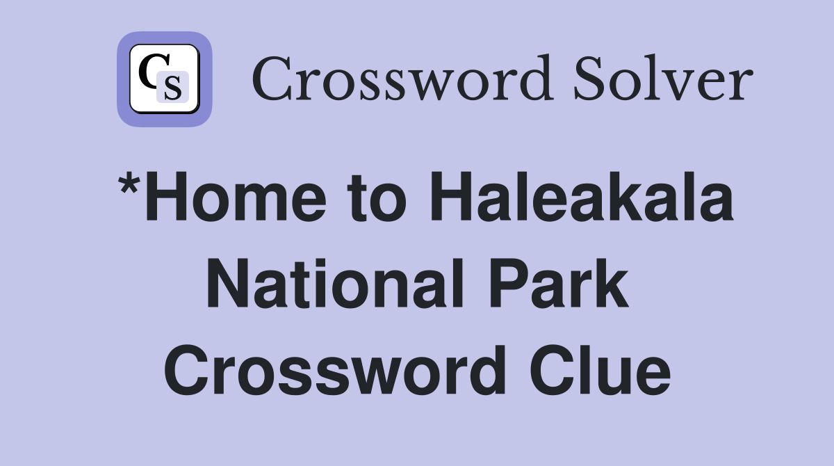  home to haleakala national park crossword clue answers crossword